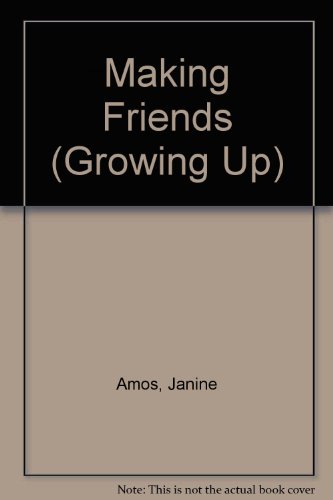 Making Friends (Growing Up) (9781842344897) by Janine Amos