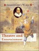 Imagen de archivo de Theatre and Entertainment (Shakespeare's World) (Shakespeare's World S.) a la venta por WorldofBooks