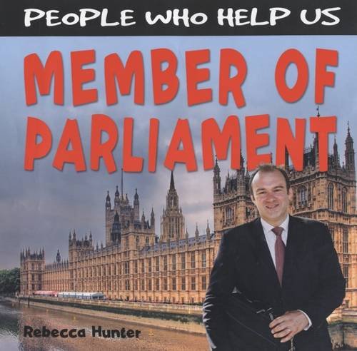 Stock image for Member of Parliament (People Who Help Us) for sale by WorldofBooks