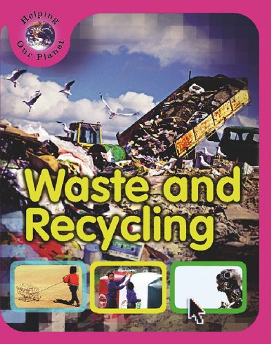 Waste and Recycling (Helping Our Planet) (9781842346082) by Morgan, Sally