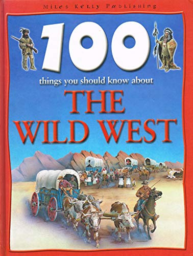 Beispielbild fr 100 Things You Should Know About the Wild West zum Verkauf von Wonder Book