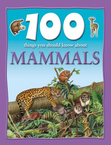 Beispielbild fr 100 Things About Mammals zum Verkauf von Monster Bookshop