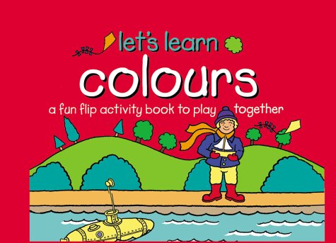 Let's Learn Colours: A Fun Flip Activity Book to Play Together (9781842360170) by Anna Nilssen