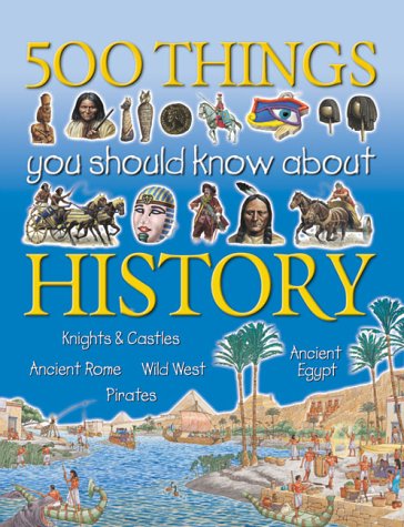 Imagen de archivo de 500 Things You Should Know About History a la venta por AwesomeBooks