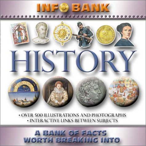 Beispielbild fr History: Info Bank: A Bank of Facts Worth Breaking Into (Info Bank series) zum Verkauf von SecondSale