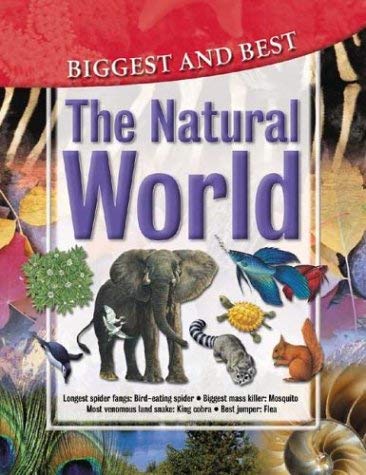 Stock image for The Natural World: Biggest & Best (Biggest & Best series) for sale by MusicMagpie