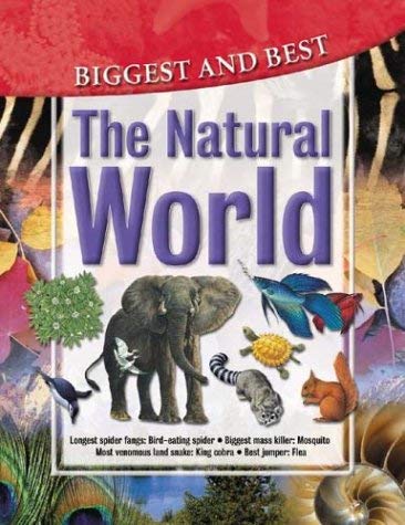 The Natural World: Biggest & Best (Biggest & Best series) (9781842360613) by Williams, Brian