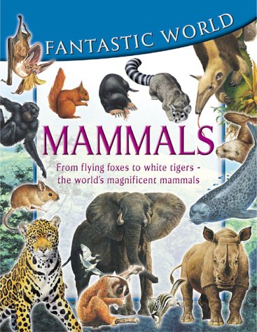 Imagen de archivo de Fantastic World of Mammals a la venta por Better World Books: West
