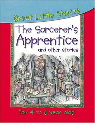 Beispielbild fr The Sorcerers Apprentice and Others (Great Little Stories for 7 to 9 Year Olds) zum Verkauf von Reuseabook