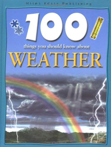 Beispielbild fr 100 Things You Should Know About Weather zum Verkauf von WorldofBooks