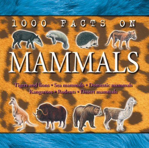 Beispielbild fr 1000 Facts on Mammals zum Verkauf von Reuseabook