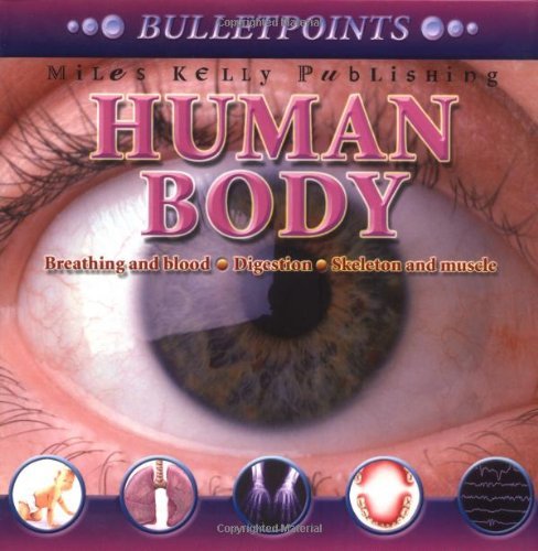 Bulletpoints: Human Body (Bulletpoints) (9781842362624) by John Farndon