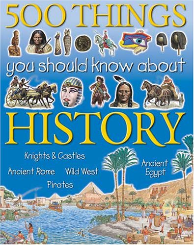 Beispielbild fr 500 Things You Should Know About History (Flexibacks) zum Verkauf von Goldstone Books