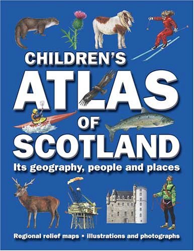 Stock image for Children's Atlas of Scotland for sale by Better World Books: West