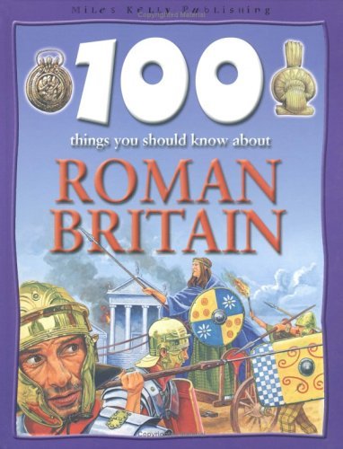 100 Things You Should Know About Roman Britain (9781842363881) by Philip-steele