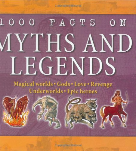 Imagen de archivo de 1000 FACTS ON MYTHS AND LEGENDS a la venta por WorldofBooks