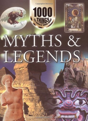 1000 Things You Should Know About Myths and Legends (9781842364390) by Vicky-parker