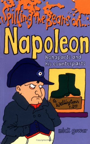 Imagen de archivo de Spilling the Beans on. Napoleon Bonaparte and His Counterparts a la venta por SecondSale