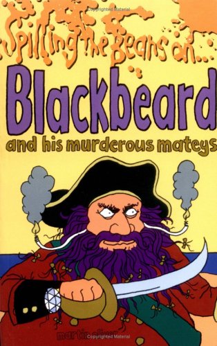 Stock image for Spilling the Beans on. Blackbeard and His Murderous Mateys for sale by WorldofBooks