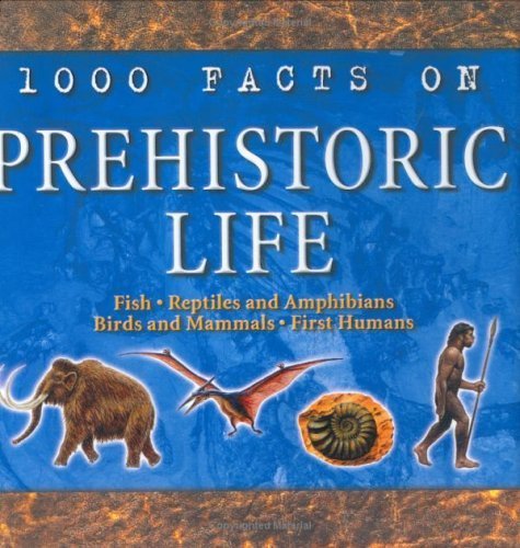 9781842365243: Prehistoric Life (1000 Facts on...)