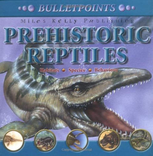 Beispielbild fr Prehistoric Reptiles (Bulletpoints S.) zum Verkauf von WorldofBooks