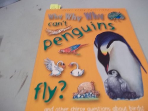 Stock image for Why Why Why Cant Penguins Fly? (Why Why Why? Q and A Encyclopedia S.) for sale by ThriftBooks-Dallas