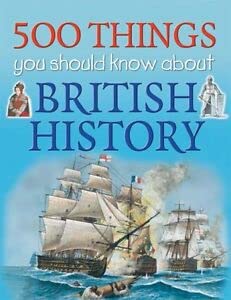 Beispielbild fr 500 Things You Should Know About British History zum Verkauf von AwesomeBooks