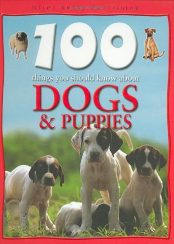 Beispielbild fr 100 Things You Should Know about Dogs and Puppies zum Verkauf von GoldenWavesOfBooks