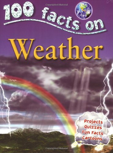 9781842367629: Weather (100 Facts)