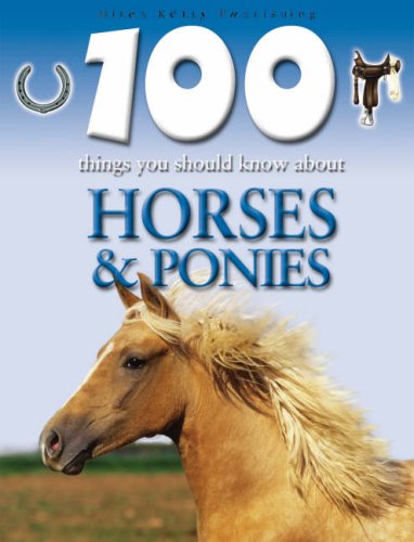 Beispielbild fr Horses and Ponies (100 Things You Should Know About. S.) zum Verkauf von Goldstone Books