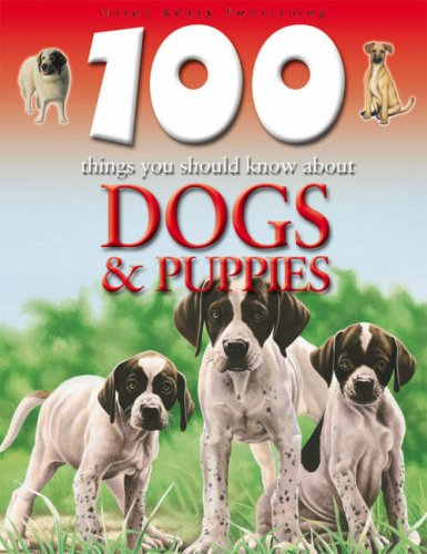 Beispielbild fr 100 Things You Should Know about Dogs and Puppies zum Verkauf von Better World Books