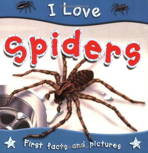 Spiders (I Love) (9781842368244) by Parker, Steve