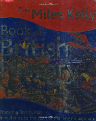 Stock image for The Miles Kelly Book of British History for sale by AwesomeBooks