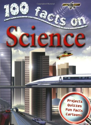 Beispielbild fr 100 Facts Science (100 Facts) zum Verkauf von AwesomeBooks