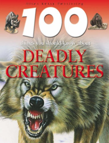 Deadly Creatures (100 Things You Should Know About...) (9781842369555) by [???]