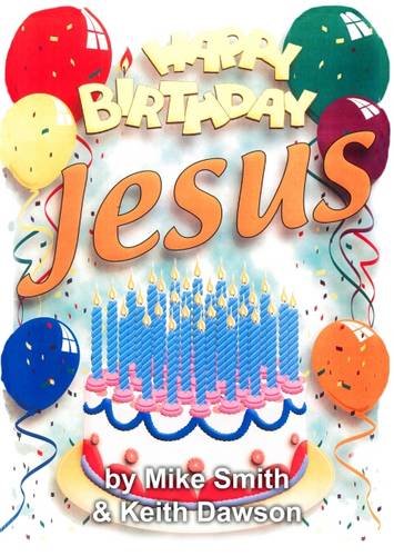 Happy Birthday Jesus: Junior (9781842370186) by Keith Dawson