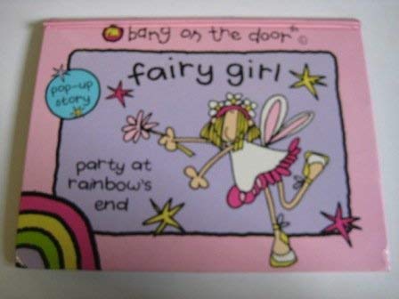 Stock image for Bang on the Door: Fairy Girl, Party at Rainbow's End (Pop-up Story) for sale by WorldofBooks