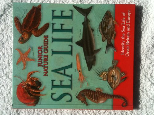 Imagen de archivo de Sea Life - Identify the Sea Life of Great Britain and Europe (Junior Nature Guide) a la venta por WorldofBooks