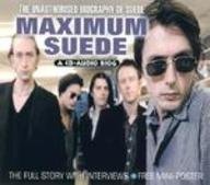 Maximum Suede: The Unauthorised Biography of Suede (Maximum series) (9781842400180) by Footman, Tim