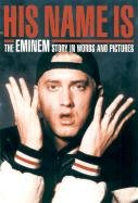 Beispielbild fr His Name Is Eminem: The Enimem Story in Words and Pictures zum Verkauf von WorldofBooks