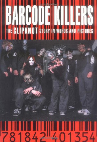Beispielbild fr BARCODE KILLERS : The Slipknot Story in Words and Pictures zum Verkauf von WorldofBooks