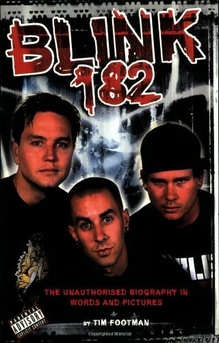 Beispielbild fr Blink 182: The Unauthorised Biography in Words and Pictures zum Verkauf von The Book Spot