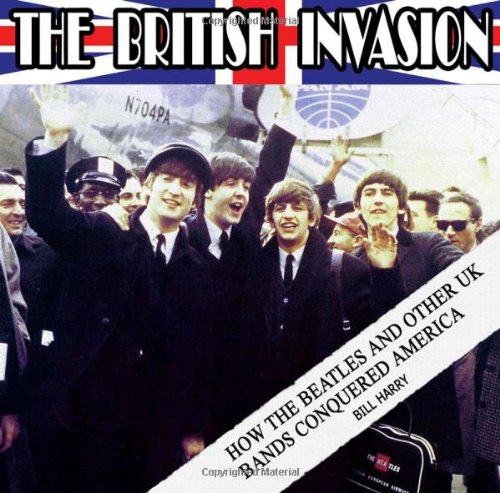 Beispielbild fr BRITISH INVASION, THE : How the Beatles and Other UK Bands Conquered America zum Verkauf von WorldofBooks