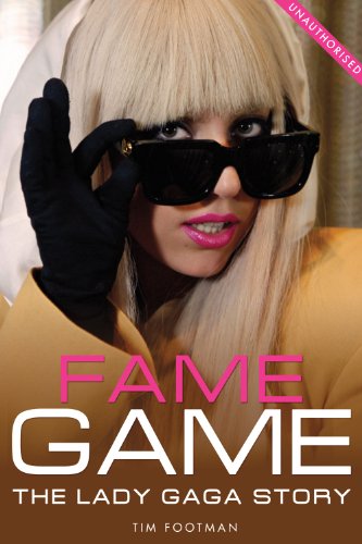 Fame Game: The Lady Gaga Story (9781842405369) by Footman, Tim