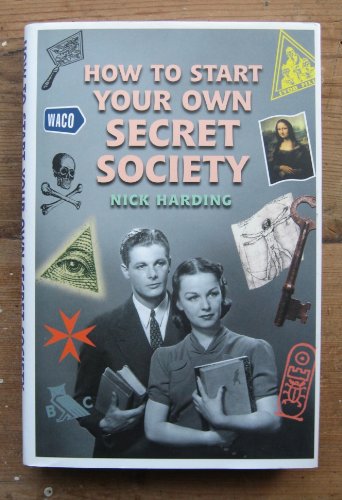 Imagen de archivo de How to Start Your Own Secret Society a la venta por MusicMagpie