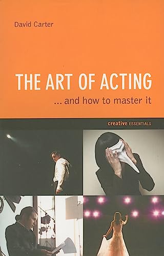 Stock image for The Art of Acting: . . . And How to Master It (Creative Essentials) for sale by BMV Bloor