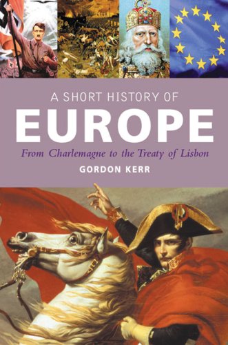 Beispielbild fr A Short History of Europe: From Charlemagne to the Treaty of Lisbon zum Verkauf von SecondSale