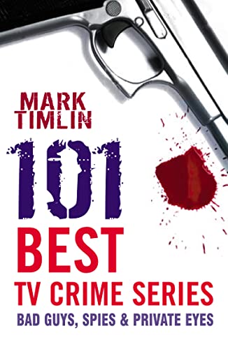 Beispielbild fr 101 Best TV Crime Series: Bad Guys, Spies and Private Eyes zum Verkauf von WorldofBooks