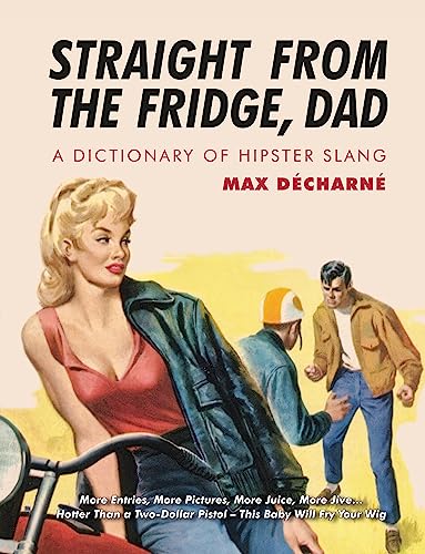9781842435328: Straight from the Fridge, Dad: A Dictionary of Hipster Slang