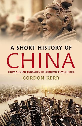 Beispielbild fr A Short History of China: From Ancient Dynasties to Economic Powerhouse zum Verkauf von WorldofBooks